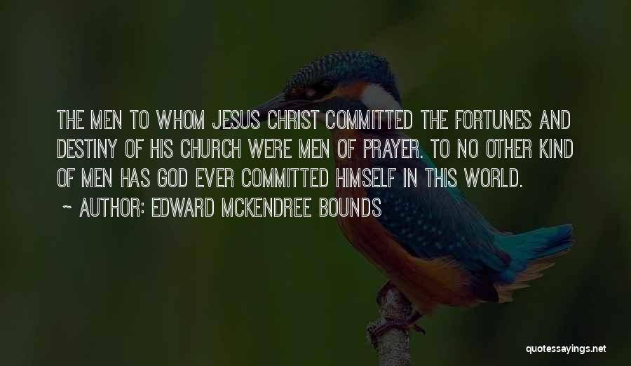 Edward McKendree Bounds Quotes 1399507