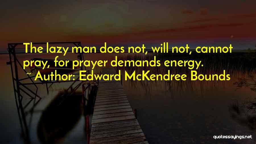 Edward McKendree Bounds Quotes 1648446