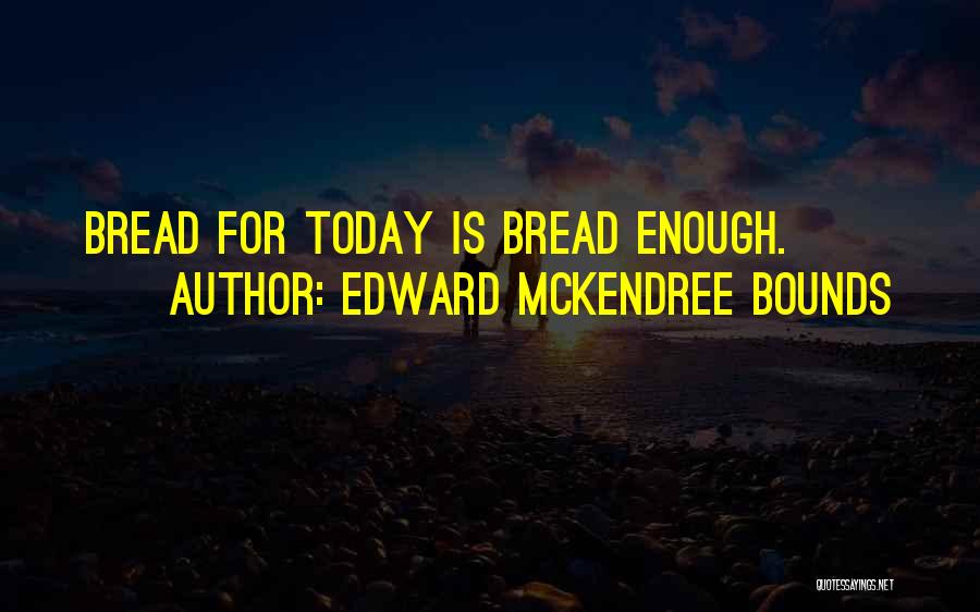 Edward McKendree Bounds Quotes 1741714