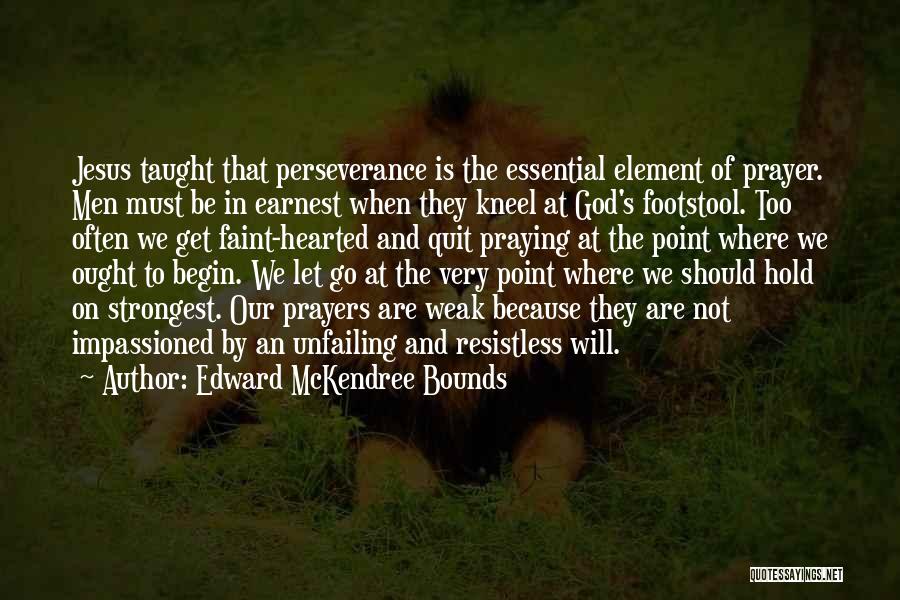 Edward McKendree Bounds Quotes 1926403