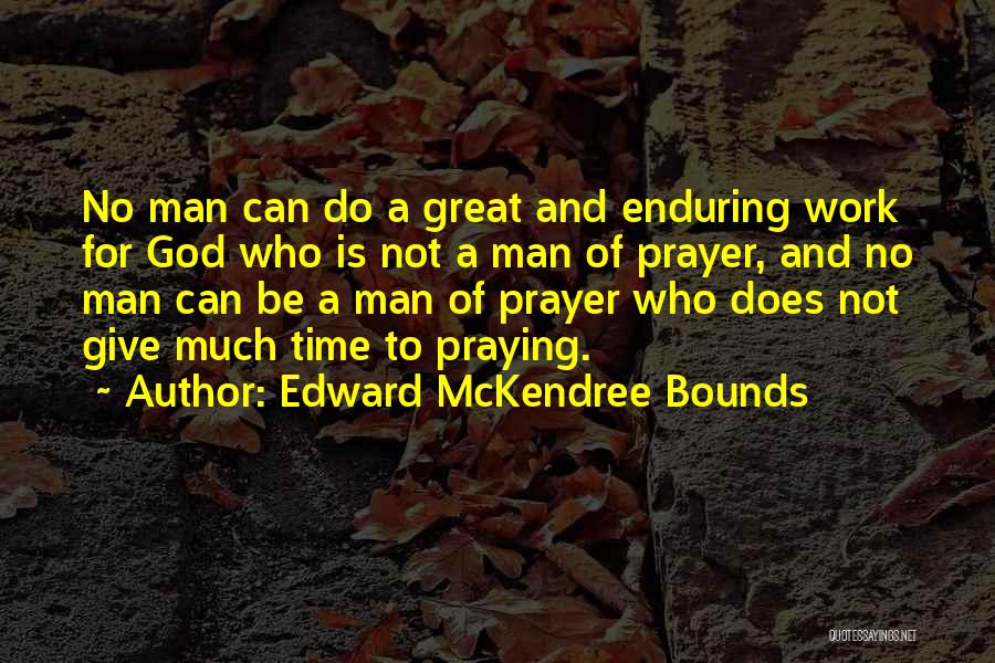 Edward McKendree Bounds Quotes 1974376