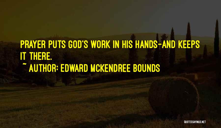 Edward McKendree Bounds Quotes 2145222