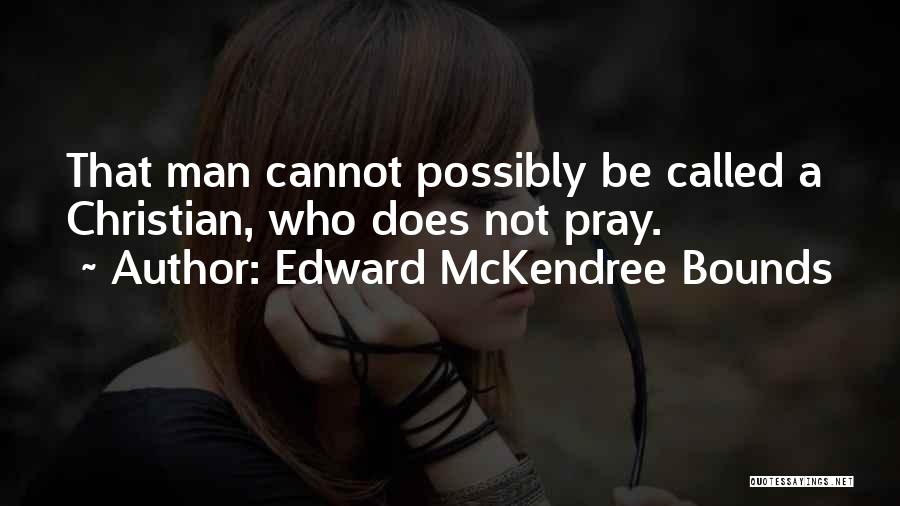 Edward McKendree Bounds Quotes 269025