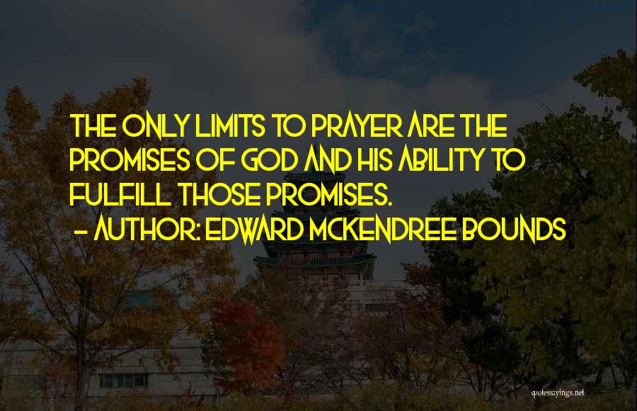 Edward McKendree Bounds Quotes 569012