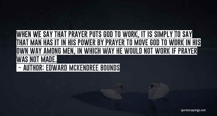 Edward McKendree Bounds Quotes 642405