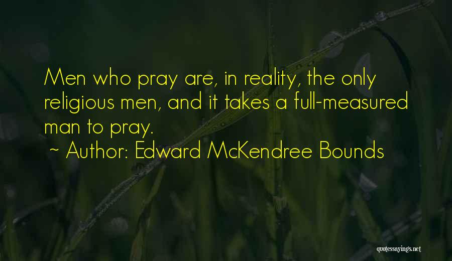 Edward McKendree Bounds Quotes 765488