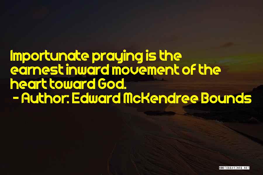 Edward McKendree Bounds Quotes 904044