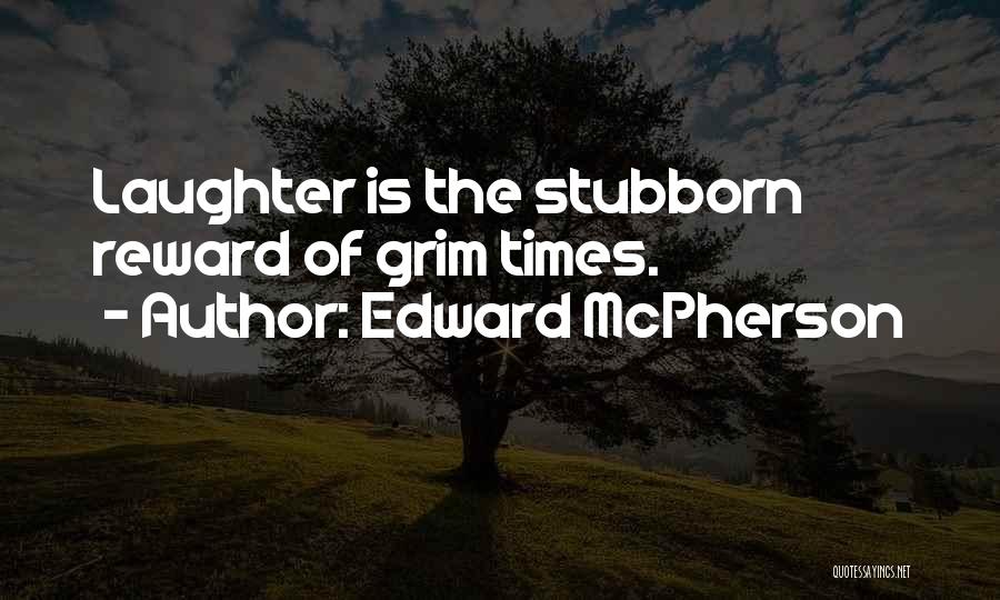 Edward McPherson Quotes 671504