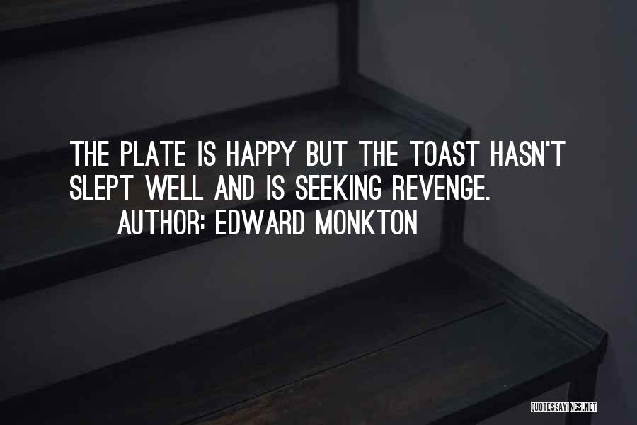 Edward Monkton Quotes 490069