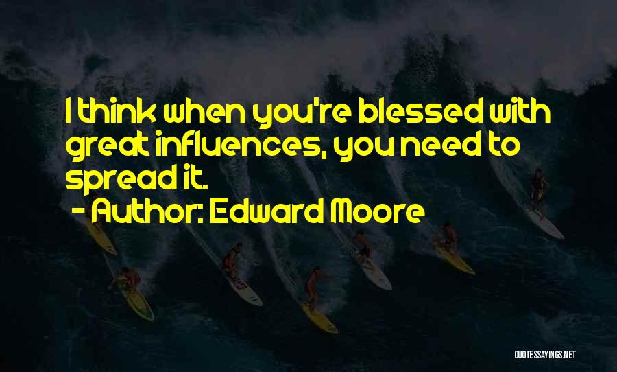 Edward Moore Quotes 1675644