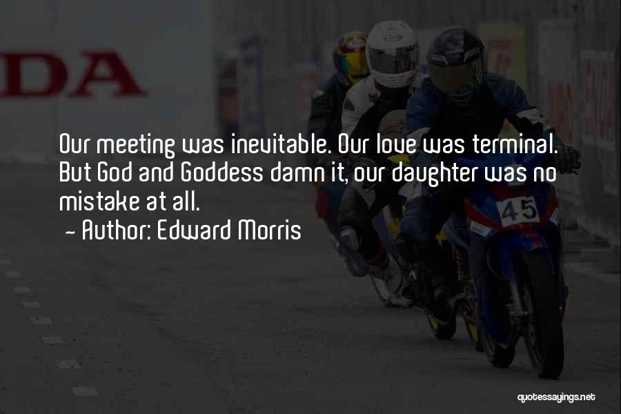 Edward Morris Quotes 232312
