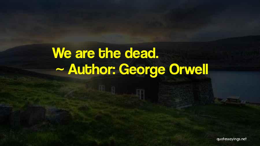 Edward Mote Quotes By George Orwell