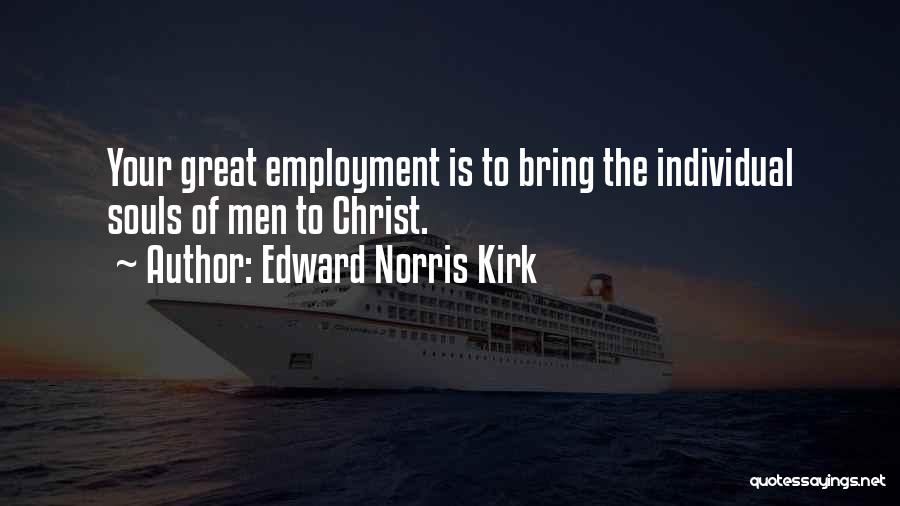 Edward Norris Kirk Quotes 1462152