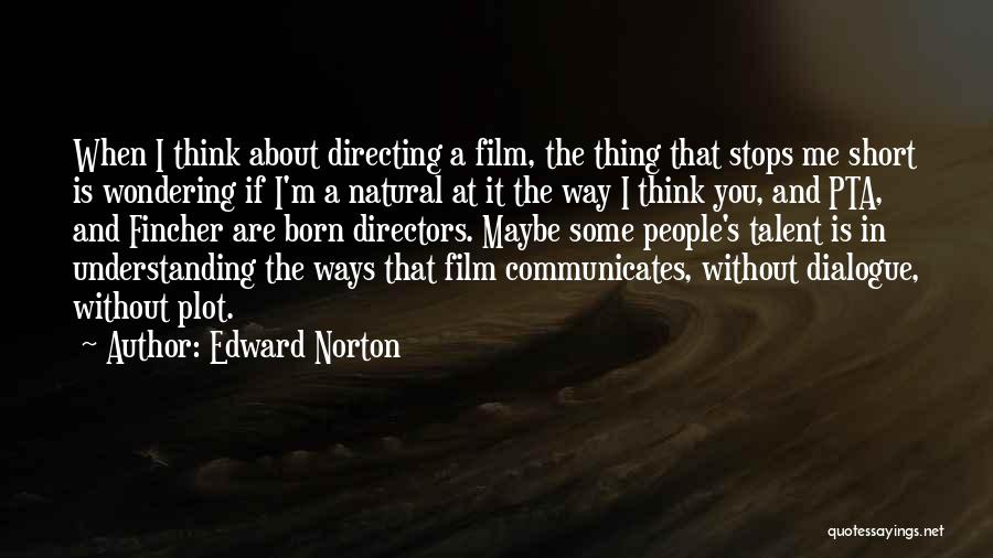 Edward Norton Film Quotes By Edward Norton