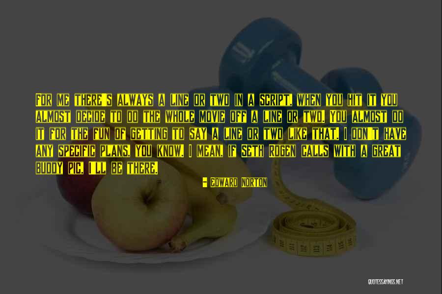 Edward Norton Quotes 1122538 Edward Norton Quotes 1122538
