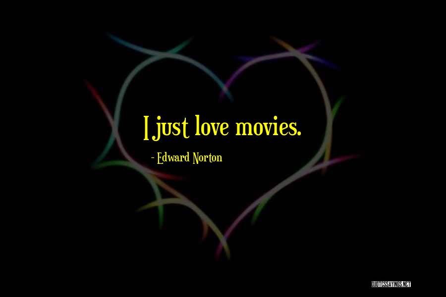 Edward Norton Quotes 1123598 Edward Norton Quotes 1123598