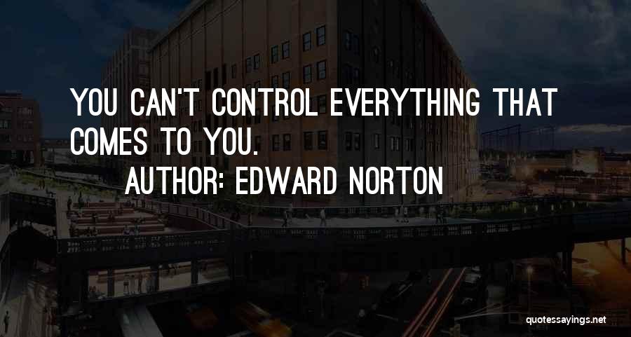 Edward Norton Quotes 1959347