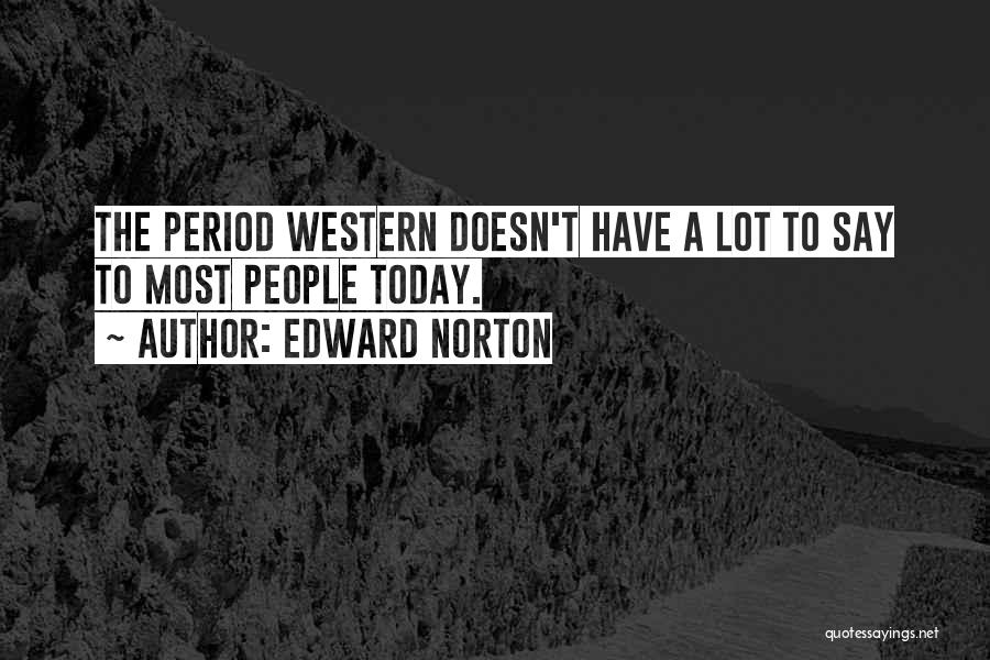 Edward Norton Quotes 288201