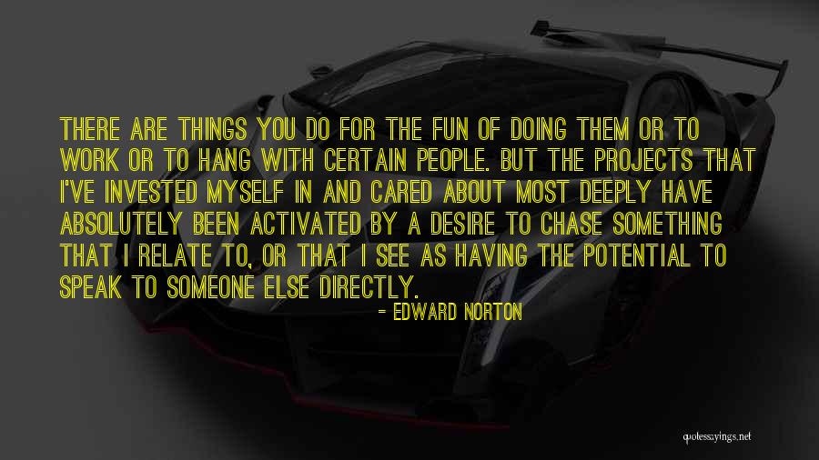 Edward Norton Quotes 566424 Edward Norton Quotes 566424