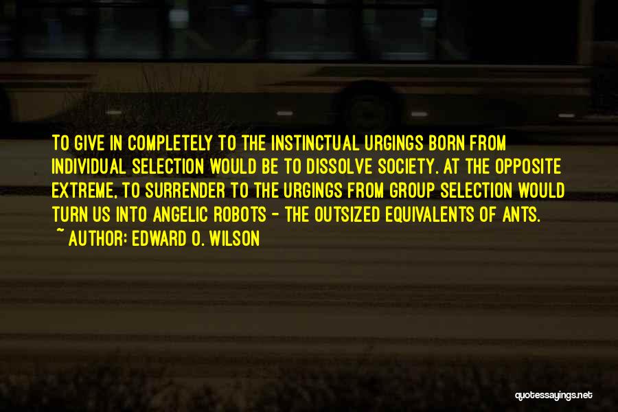 Edward O. Wilson Quotes 685921