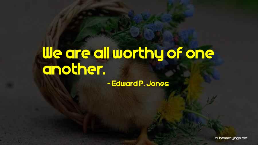 Edward P. Jones Quotes 1121822 Edward P. Jones Quotes 1121822