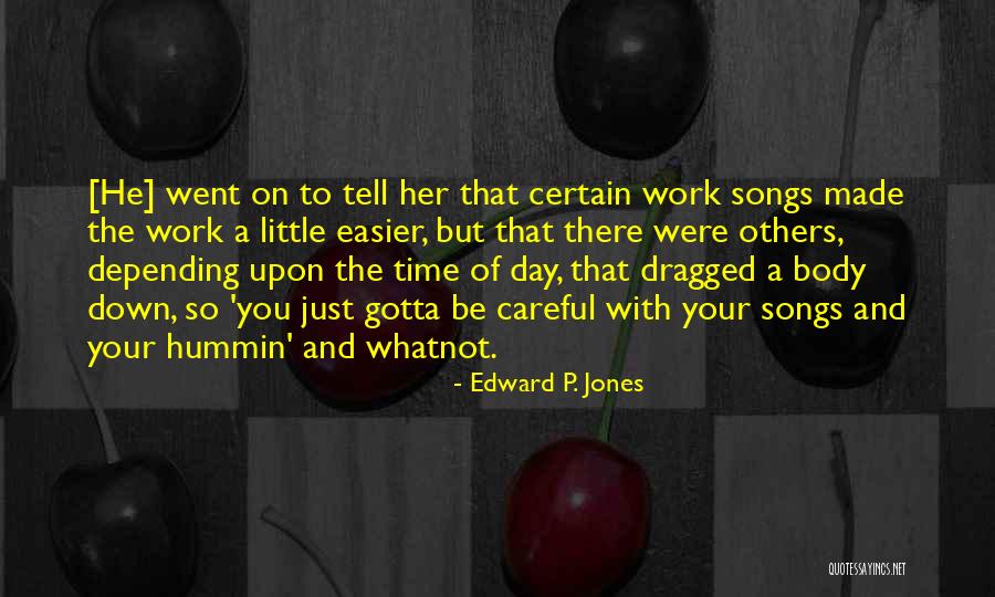 Edward P. Jones Quotes 1706506 Edward P. Jones Quotes 1706506