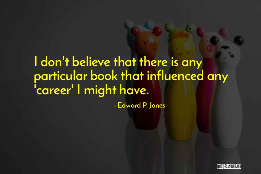 Edward P. Jones Quotes 1756302