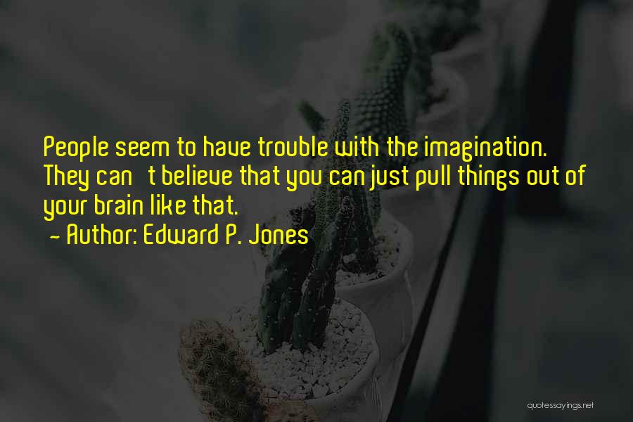 Edward P. Jones Quotes 1814360