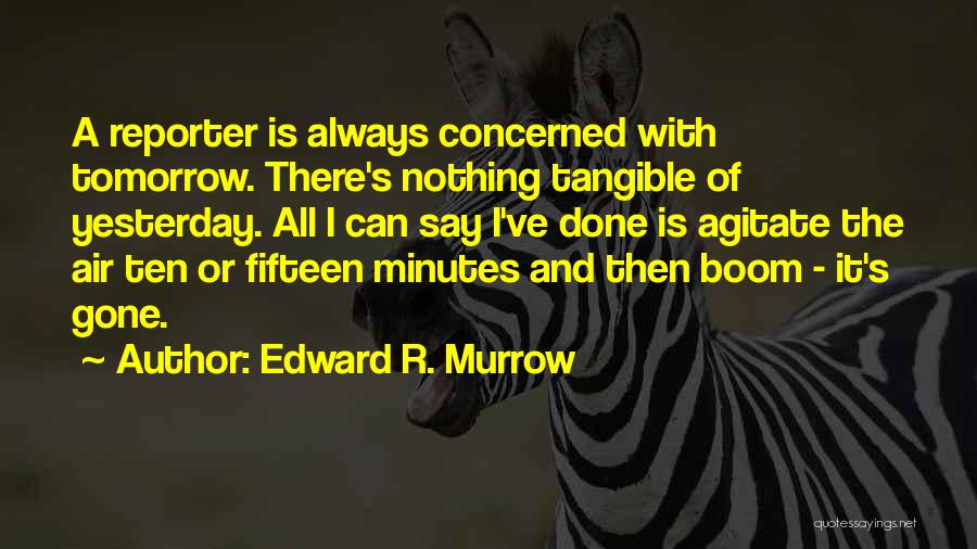 Edward R. Murrow Quotes 1059234