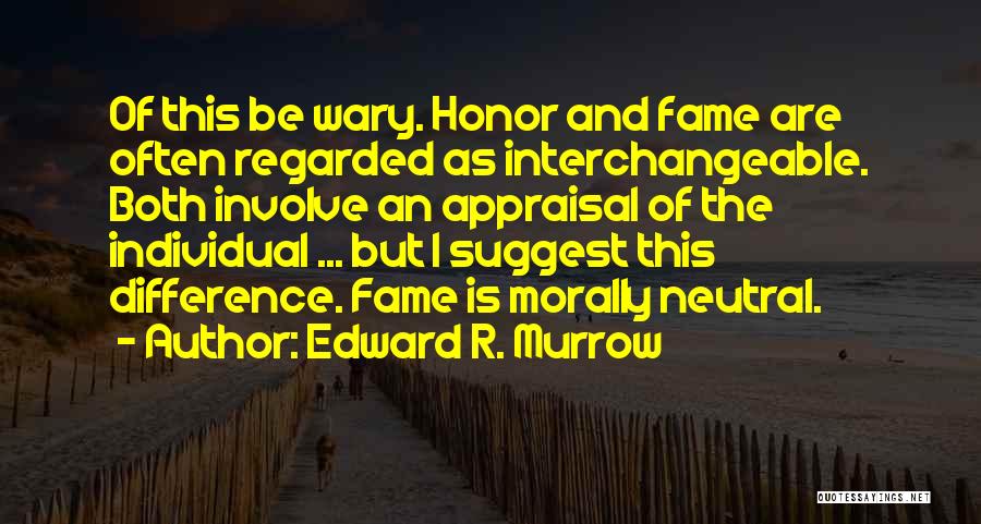 Edward R. Murrow Quotes 1108294