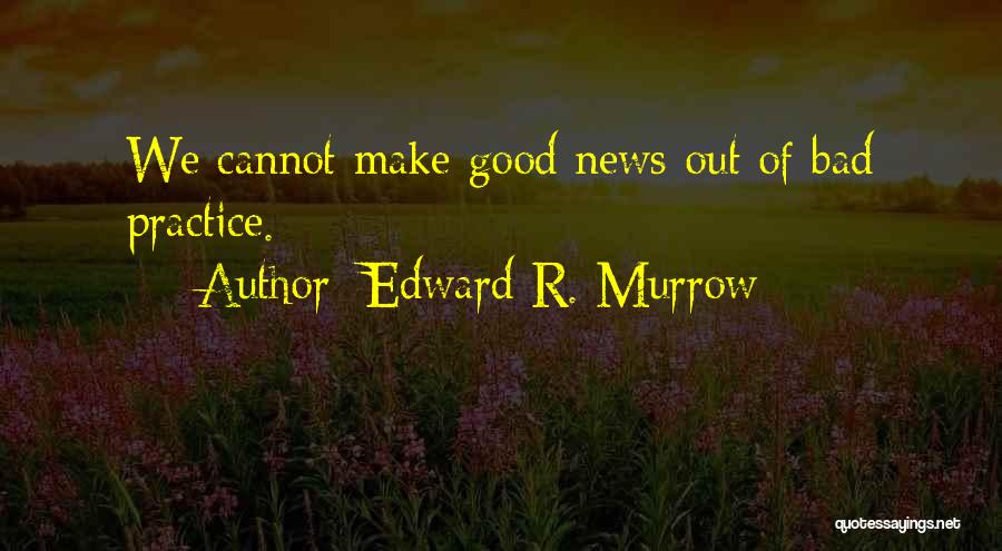 Edward R. Murrow Quotes 1162792