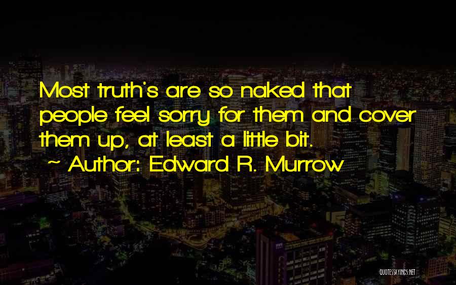 Edward R. Murrow Quotes 1180266