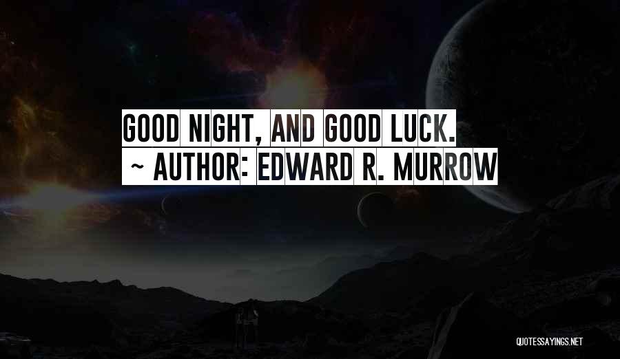 Edward R. Murrow Quotes 160571