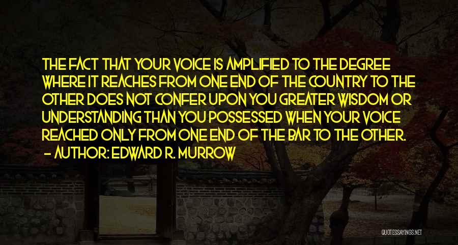 Edward R. Murrow Quotes 1770540