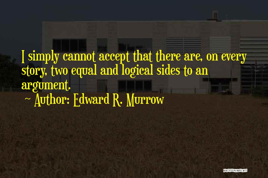 Edward R. Murrow Quotes 2064808