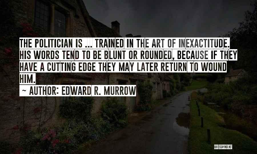 Edward R. Murrow Quotes 461877