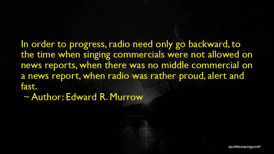 Edward R. Murrow Quotes 702756