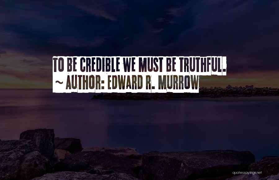 Edward R. Murrow Quotes 758573