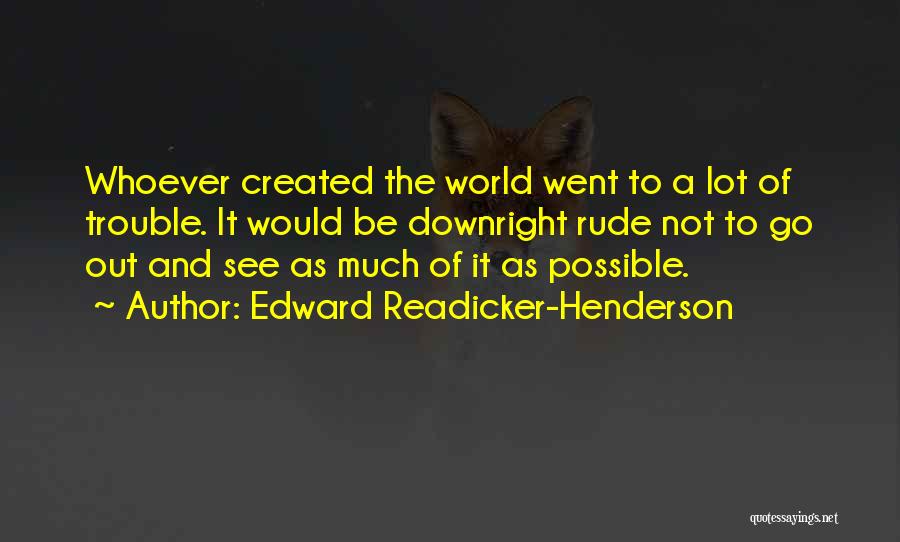 Edward Readicker-Henderson Quotes 551904