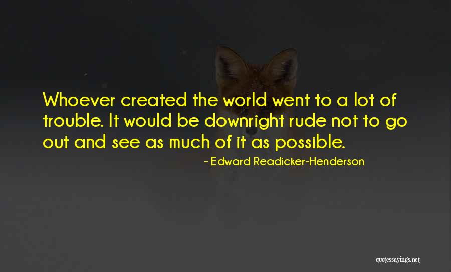 Edward Readicker-Henderson Quotes 551904