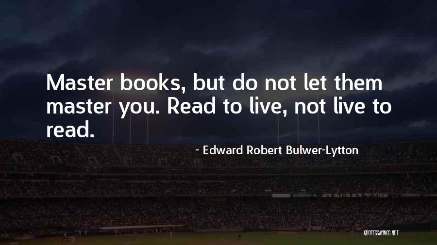 Edward Robert Bulwer-Lytton Quotes 1996497