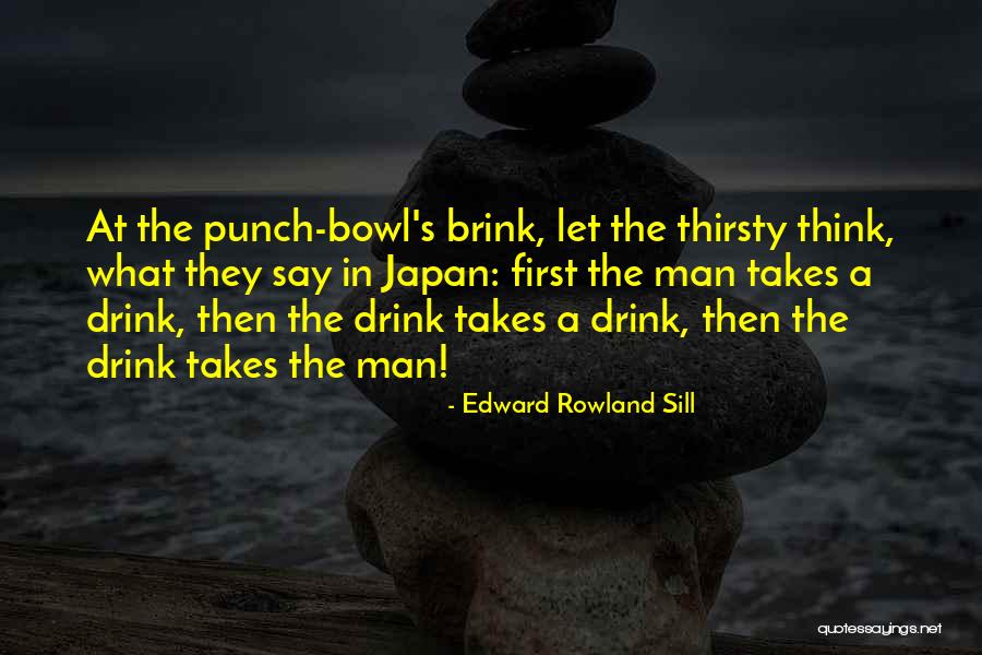 Edward Rowland Sill Quotes 876909