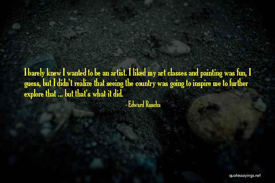 Edward Ruscha Quotes 1224752 Edward Ruscha Quotes 1224752