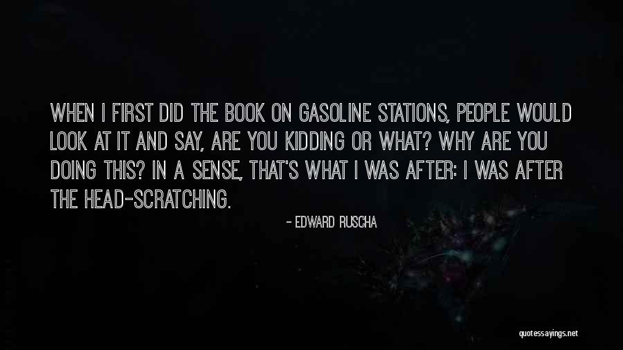 Edward Ruscha Quotes 1938289 Edward Ruscha Quotes 1938289