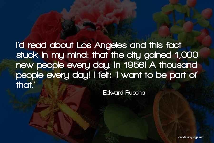 Edward Ruscha Quotes 303613 Edward Ruscha Quotes 303613
