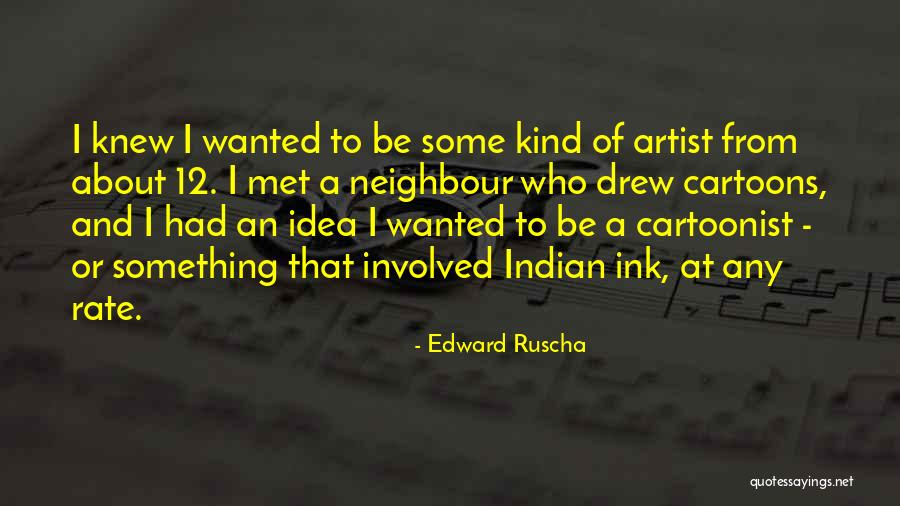 Edward Ruscha Quotes 536884 Edward Ruscha Quotes 536884
