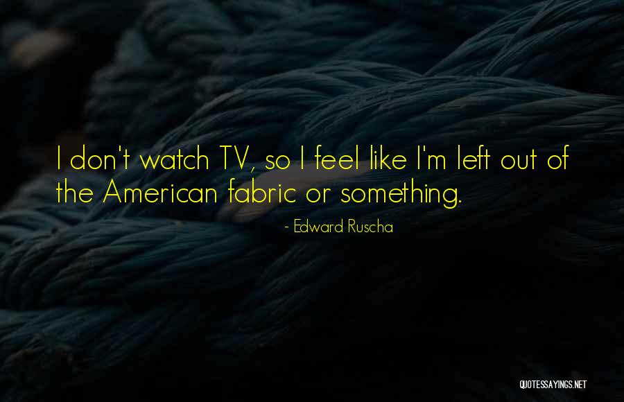 Edward Ruscha Quotes 706926 Edward Ruscha Quotes 706926