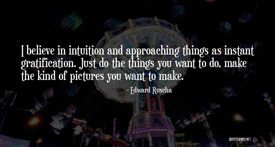 Edward Ruscha Quotes 831099