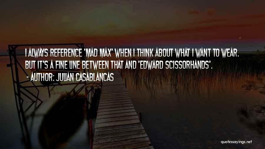 Edward Scissorhands Quotes By Julian Casablancas