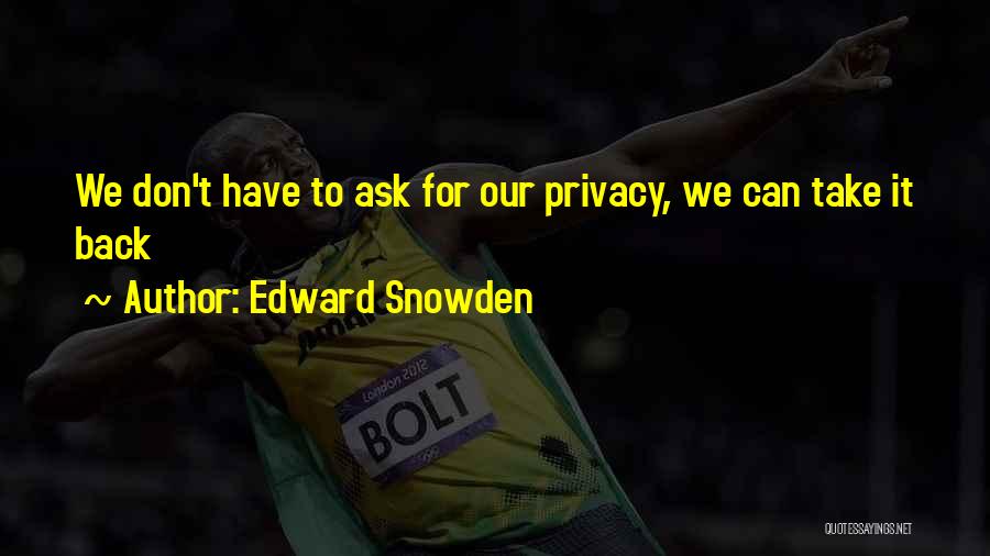 Edward Snowden Quotes 316452